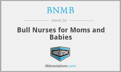 BNMB - Bull Nurses for Moms and Babies