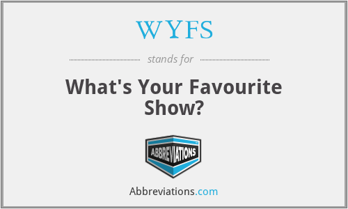 WYFS - What's Your Favourite Show?
