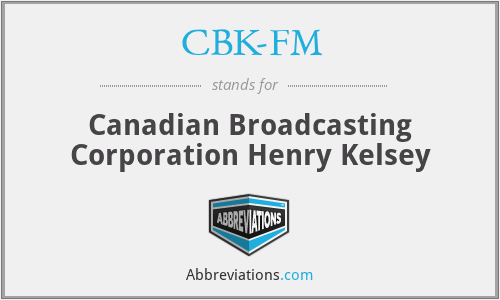 CBK-FM - Canadian Broadcasting Corporation Henry Kelsey