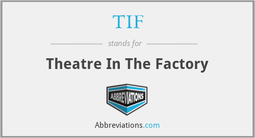 TIF - Theatre In The Factory
