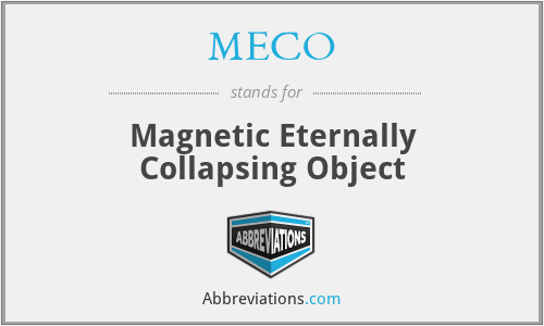 MECO - Magnetic Eternally Collapsing Object