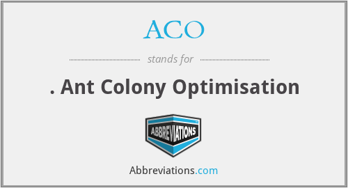 ACO - . Ant Colony Optimisation