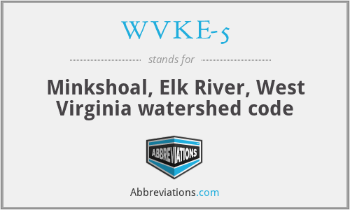 WVKE-5 - Minkshoal, Elk River, West Virginia watershed code