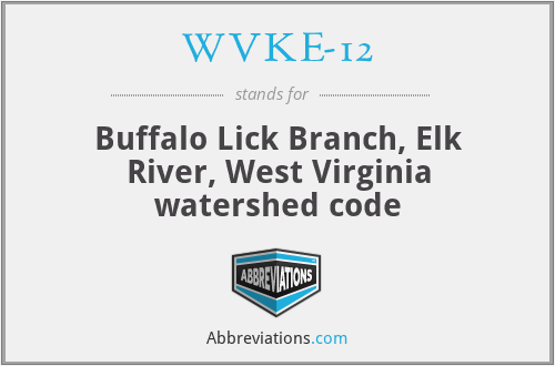 WVKE-12 - Buffalo Lick Branch, Elk River, West Virginia watershed code