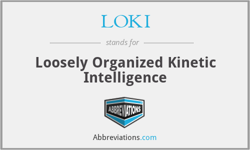 LOKI - Loosely Organized Kinetic Intelligence