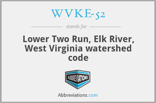 WVKE-52 - Lower Two Run, Elk River, West Virginia watershed code