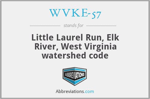 WVKE-57 - Little Laurel Run, Elk River, West Virginia watershed code