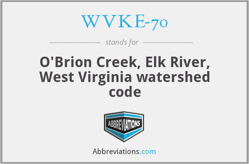 WVKE-70 - O'Brion Creek, Elk River, West Virginia watershed code