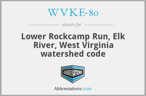 WVKE-80 - Lower Rockcamp Run, Elk River, West Virginia watershed code
