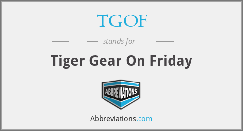 TGOF - Tiger Gear On Friday