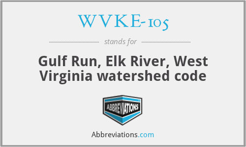WVKE-105 - Gulf Run, Elk River, West Virginia watershed code