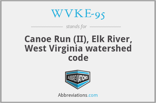 WVKE-95 - Canoe Run (II), Elk River, West Virginia watershed code