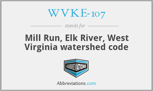 WVKE-107 - Mill Run, Elk River, West Virginia watershed code