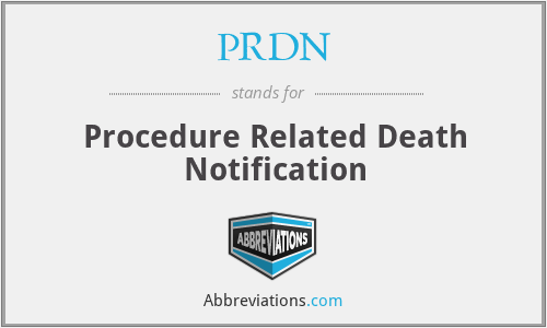 PRDN - Procedure Related Death Notification