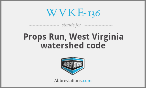 WVKE-136 - Props Run, West Virginia watershed code