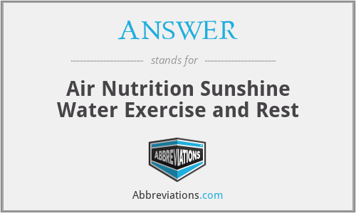 ANSWER - Air Nutrition Sunshine Water Exercise and Rest