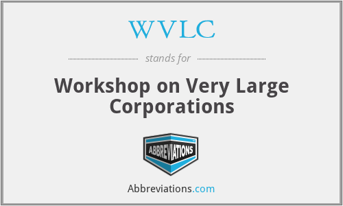WVLC - Workshop on Very Large Corporations