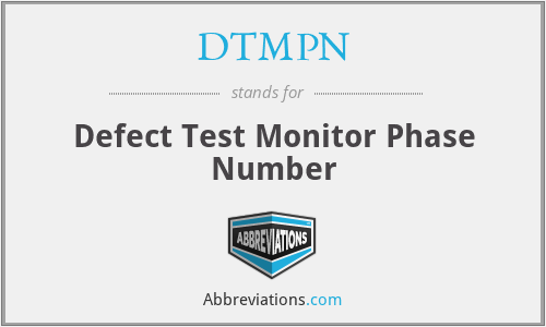 DTMPN - Defect Test Monitor Phase Number