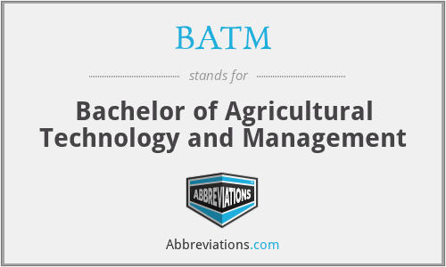 BATM - Bachelor of Agricultural Technology and Management