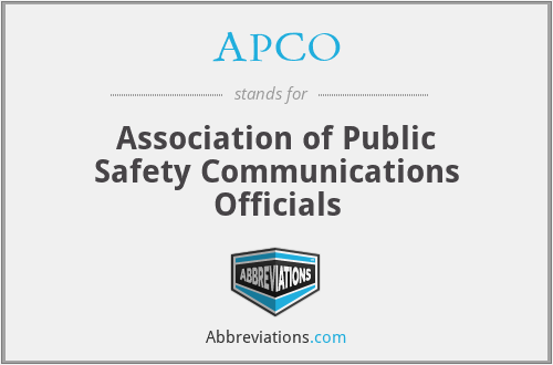 APCO - Association of Public Safety Communications Officials