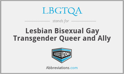 LBGTQA - Lesbian Bisexual Gay Transgender Queer and Ally