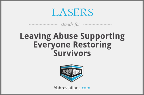 LASERS - Leaving Abuse Supporting Everyone Restoring Survivors