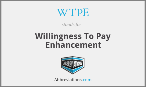 WTPE - Willingness To Pay Enhancement