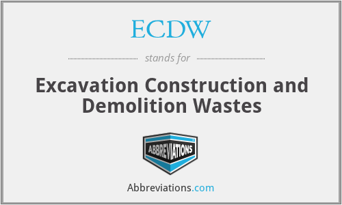 ECDW - Excavation Construction and Demolition Wastes