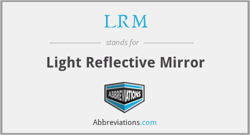 LRM - Light Reflective Mirror