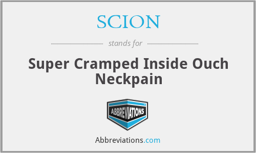 SCION - Super Cramped Inside Ouch Neckpain