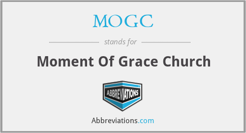 MOGC - Moment Of Grace Church