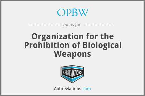 OPBW - Organization for the Prohibition of Biological Weapons