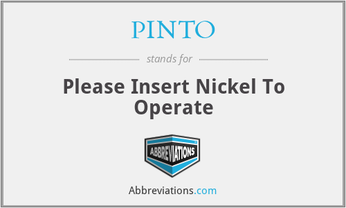 PINTO - Please Insert Nickel To Operate