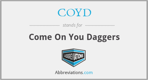 COYD - Come On You Daggers