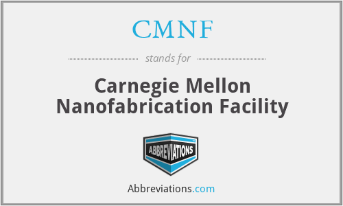 CMNF - Carnegie Mellon Nanofabrication Facility