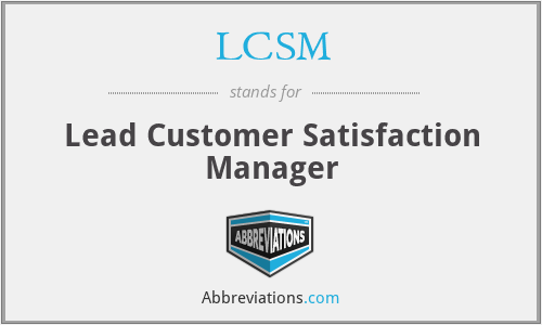 LCSM - Lead Customer Satisfaction Manager