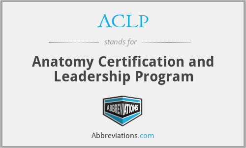 ACLP - Anatomy Certification and Leadership Program