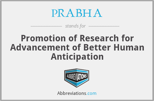 PRABHA - Promotion of Research for Advancement of Better Human Anticipation