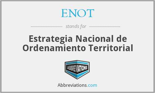 ENOT - Estrategia Nacional de Ordenamiento Territorial