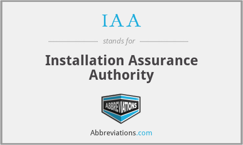 IAA - Installation Assurance Authority