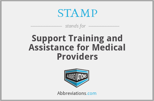 STAMP - Support Training and Assistance for Medical Providers