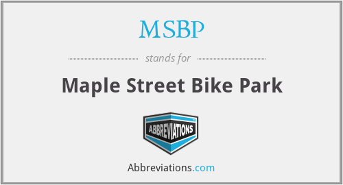 MSBP - Maple Street Bike Park