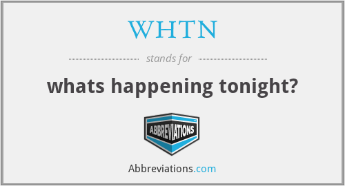 WHTN - whats happening tonight?