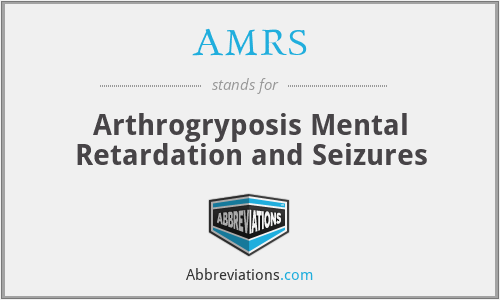 AMRS - Arthrogryposis Mental Retardation and Seizures