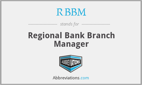 RBBM - Regional Bank Branch Manager