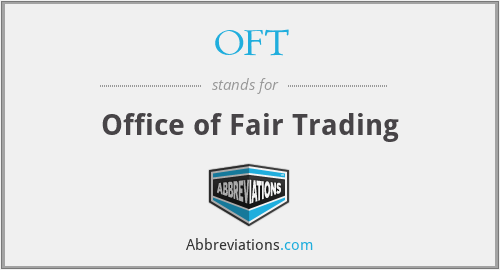 OFT - Office of Fair Trading