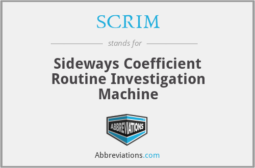 SCRIM - Sideways Coefficient Routine Investigation Machine