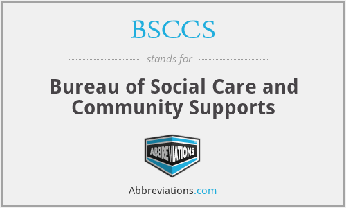 BSCCS - Bureau of Social Care and Community Supports