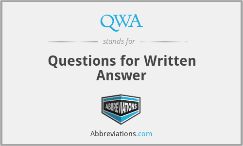 QWA - Questions for Written Answer