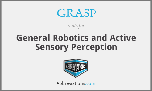 GRASP - General Robotics and Active Sensory Perception